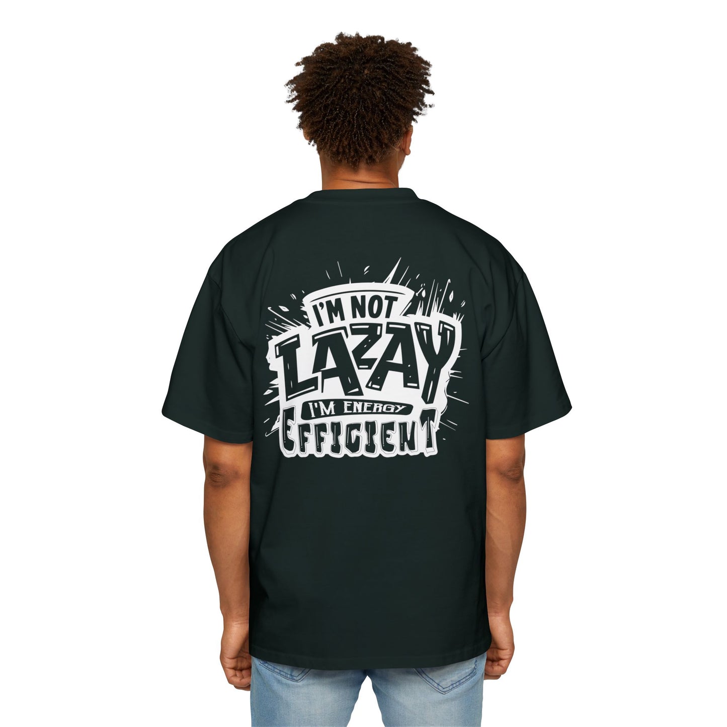 Oversized Tee - I'm Not Lazy I'm Efficient