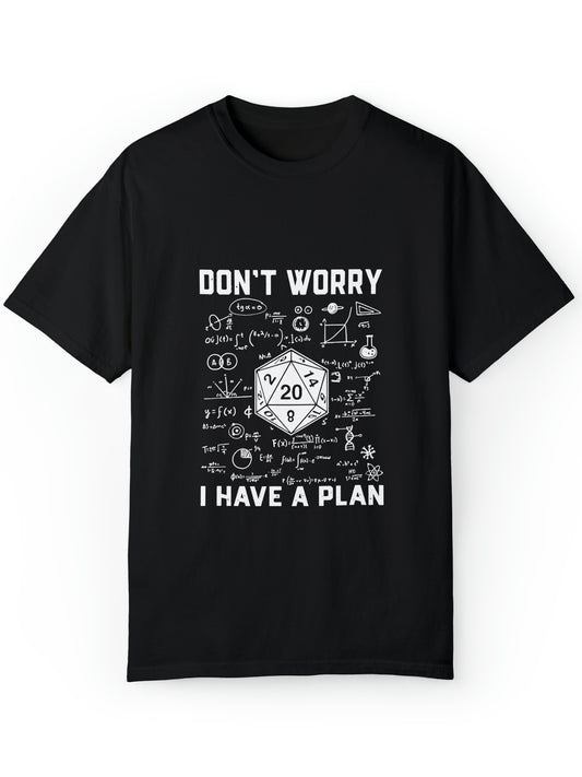 "Don't Worry I Have a Plan"