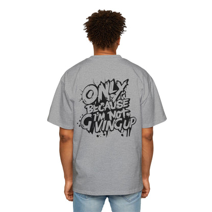 Oversized Tee - Not Giving Up