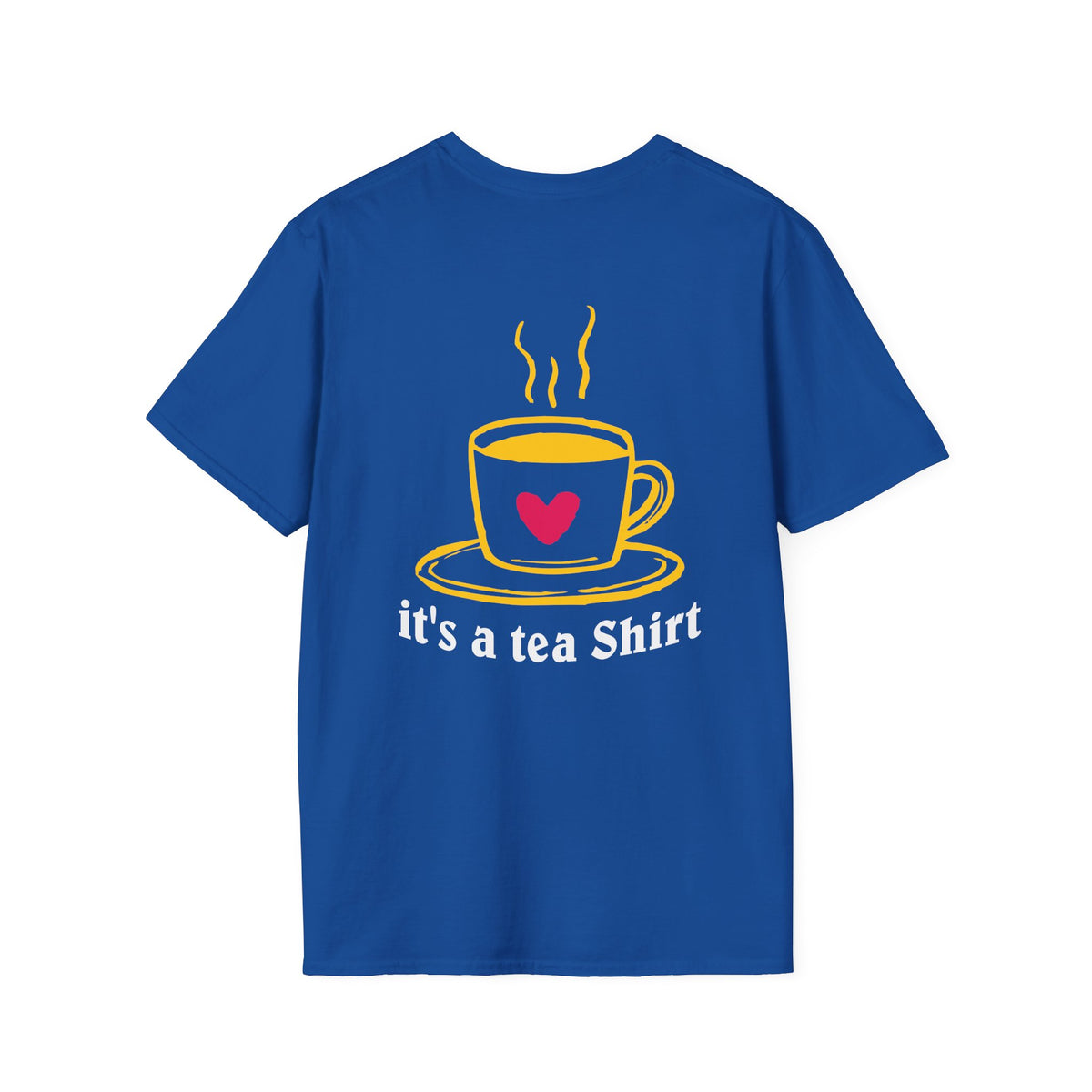 Tea Shirt T-Shirt — "it's a tea Shirt" Graphic Tee with Cup Design