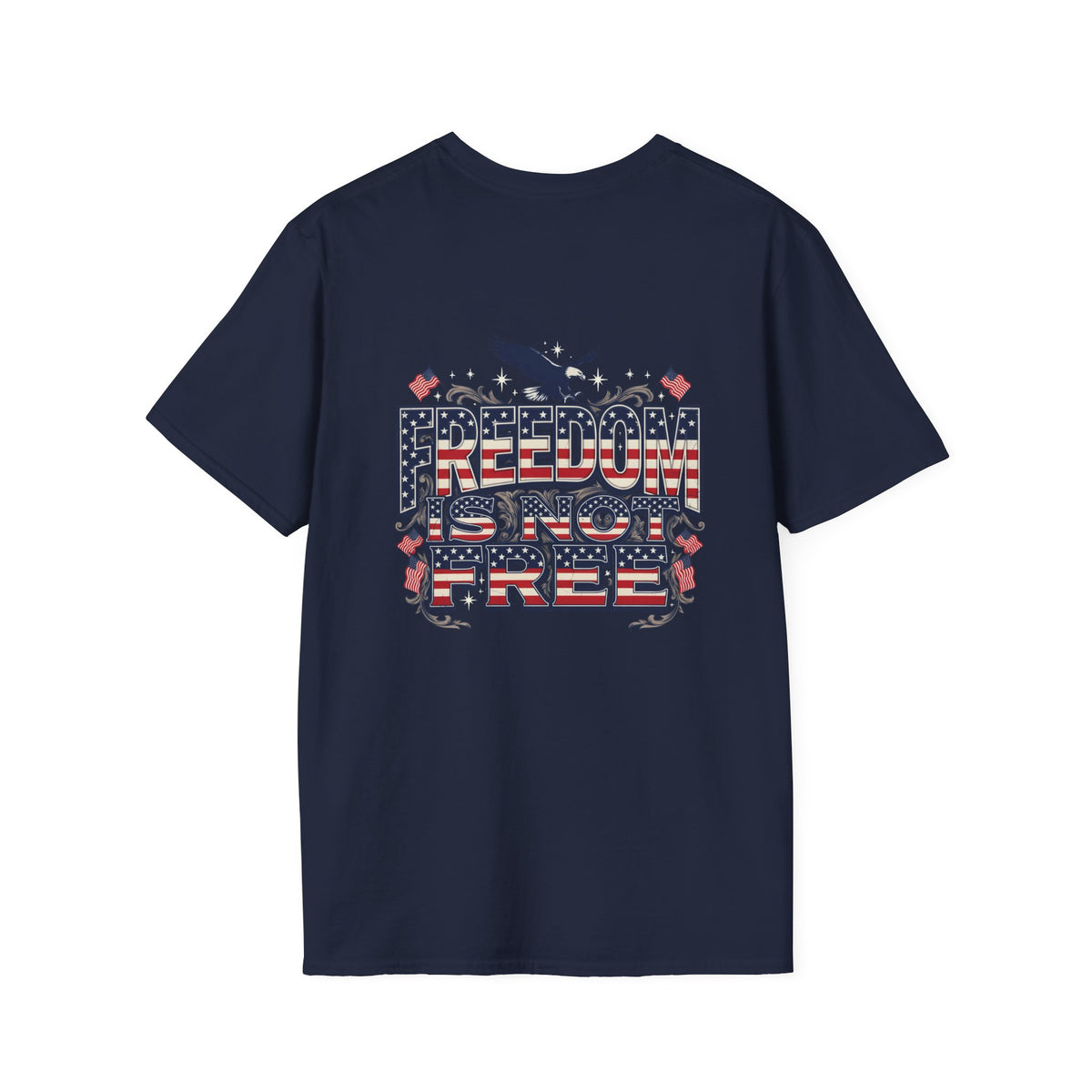 Freedom Is Not Free T-Shirt — American Flag Eagle Patriotic Tee
