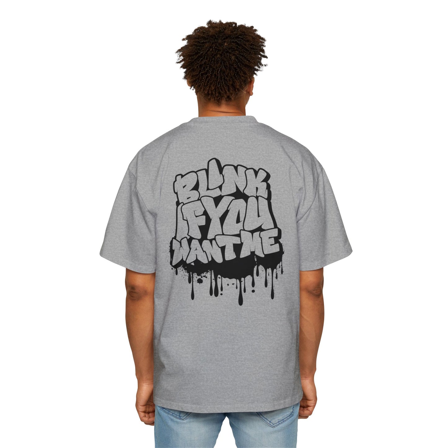 Oversized Tee - Blink if You Want Me