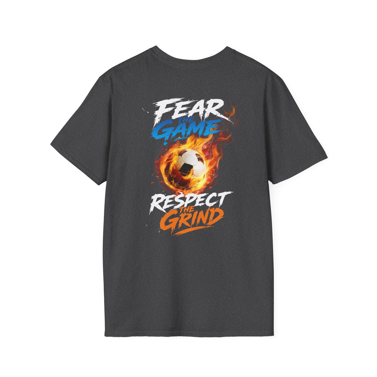 Soccer Fire Graphic T-Shirt — "Fear the Game, Respect the Grind"