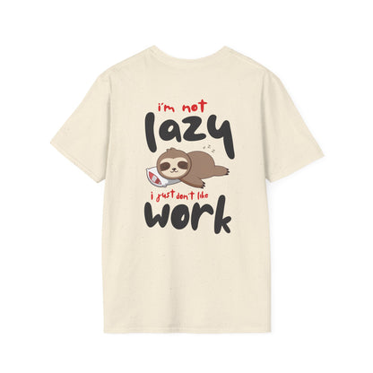 I'm Not Lazy I Just Don't Like Work Sloth T-Shirt — Funny Cute Animal Tee