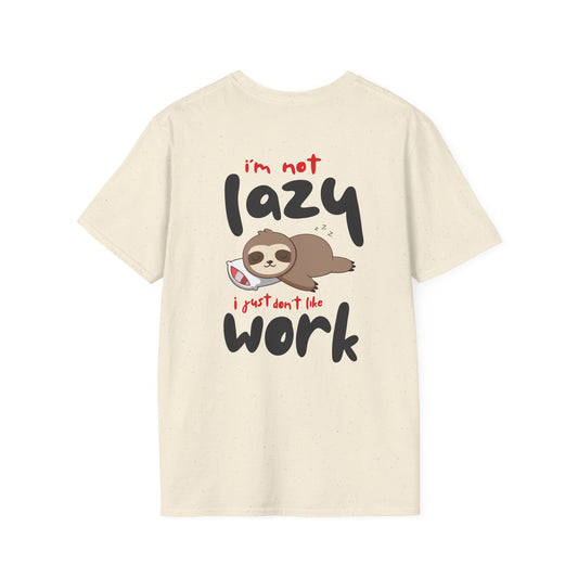 I'm Not Lazy I Just Don't Like Work Sloth T-Shirt — Funny Cute Animal Tee