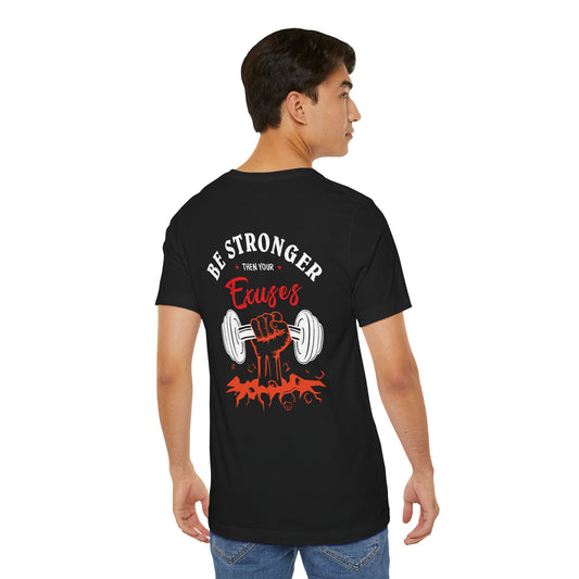 Be Stronger Than Your Excuses T Shirt | Motivation Tee