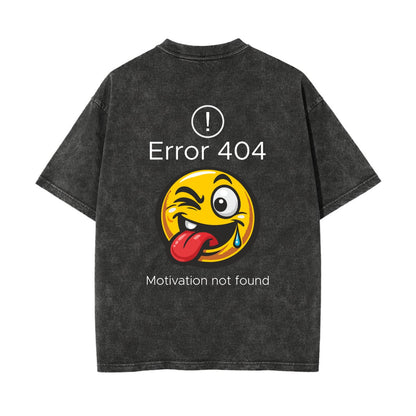 Error 404 Motivation Not Found T Shirt | Funny Tech Graphic Tee