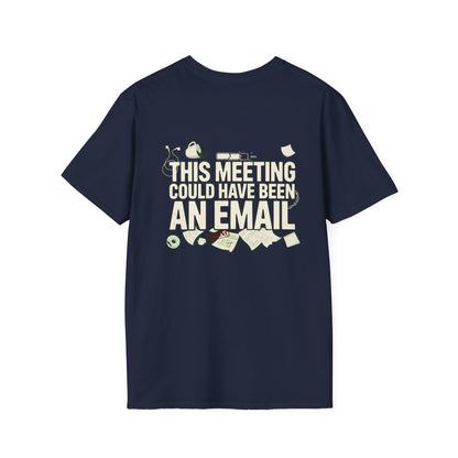 This Meeting Could Have Been An Email T-Shirt — Funny Office Graphic Tee