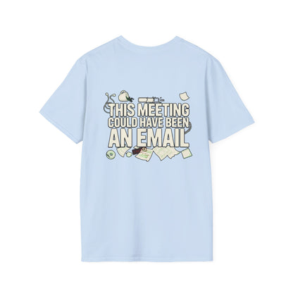 This Meeting Could Have Been An Email T-Shirt — Funny Office Graphic Tee