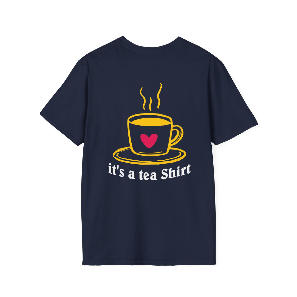 Tea Shirt T-Shirt — "it's a tea Shirt" Graphic Tee with Cup Design