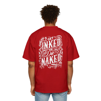 Oversized Tee -  Get Inked or Die Naked