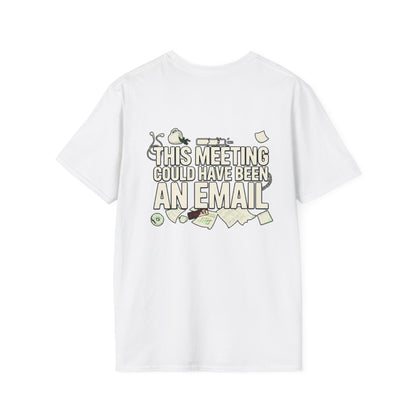 This Meeting Could Have Been An Email T-Shirt — Funny Office Graphic Tee