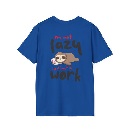 I'm Not Lazy I Just Don't Like Work Sloth T-Shirt — Funny Cute Animal Tee