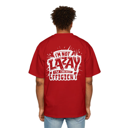Oversized Tee - I'm Not Lazy I'm Efficient