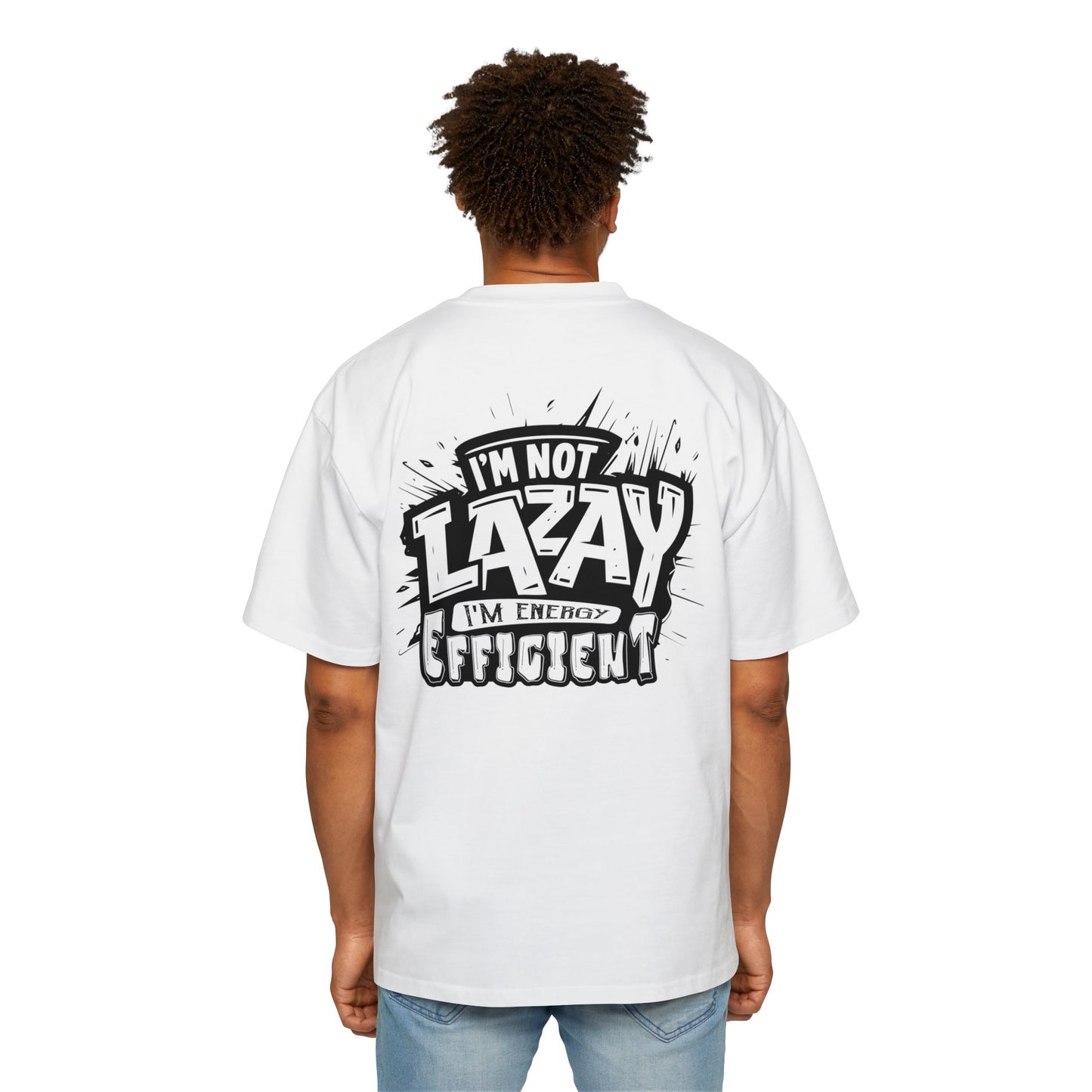 Oversized Tee - I'm Not Lazy I'm Efficient