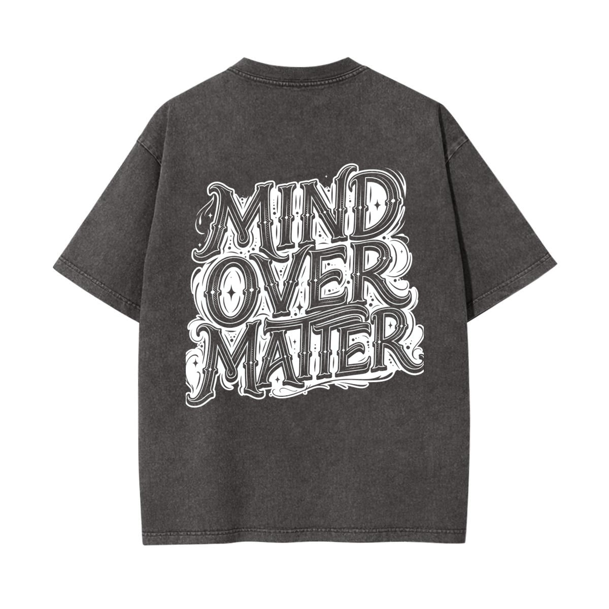 Mind Over Matter Graphic Tee | Mindset Streetwear T-Shirt