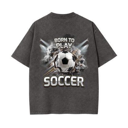 Born To Play Soccer Graphic T Shirt | Vintage football Apparel