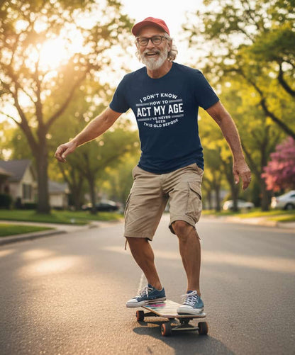 old Man skateboarding on a street wearing a sarcastic aging humor tee
