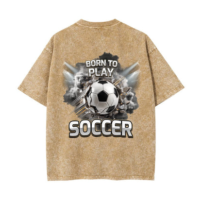 Born To Play Soccer Graphic T Shirt | Vintage football Apparel