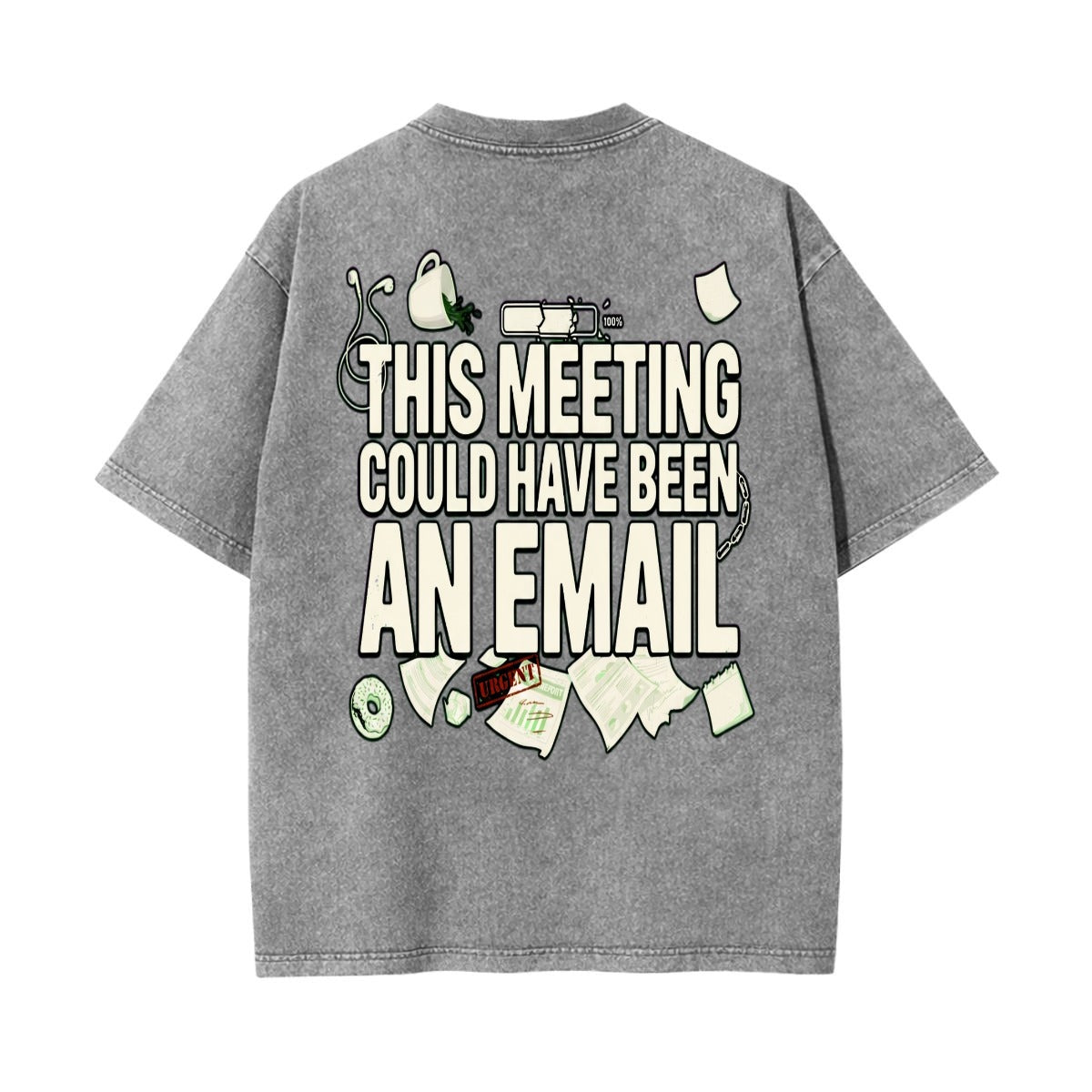 This Meeting Could Have Been An Email T Shirt | Funny Corporate Tee