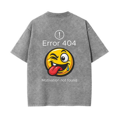 Error 404 Motivation Not Found T Shirt | Funny Tech Graphic Tee